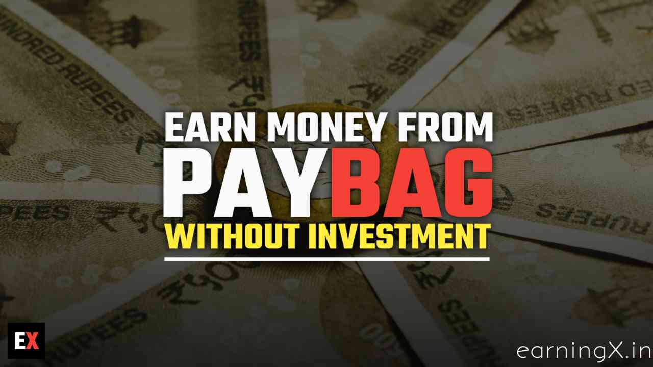 Paybag वेबसाइट से पैसे कमाएं, Without Investment