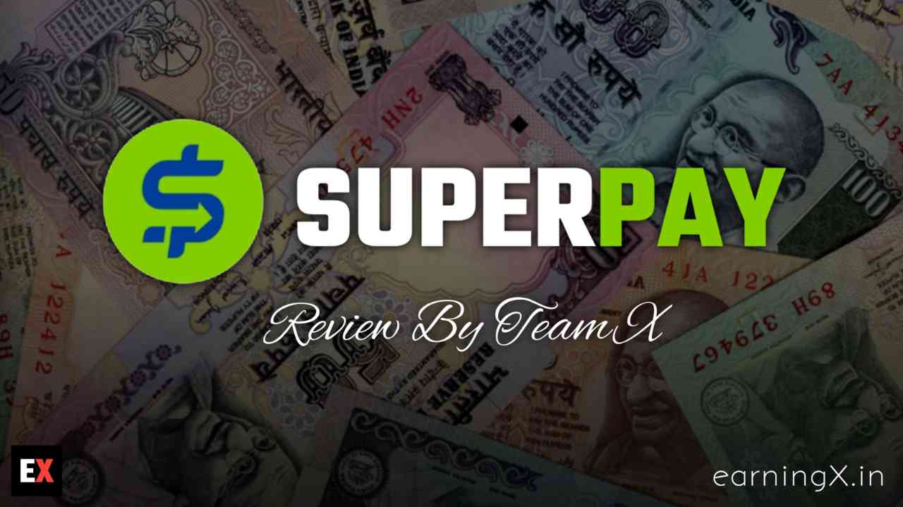 SuperPay वेबसाइट से कमाएं 15 डॉलर रोजाना - Review By Team X