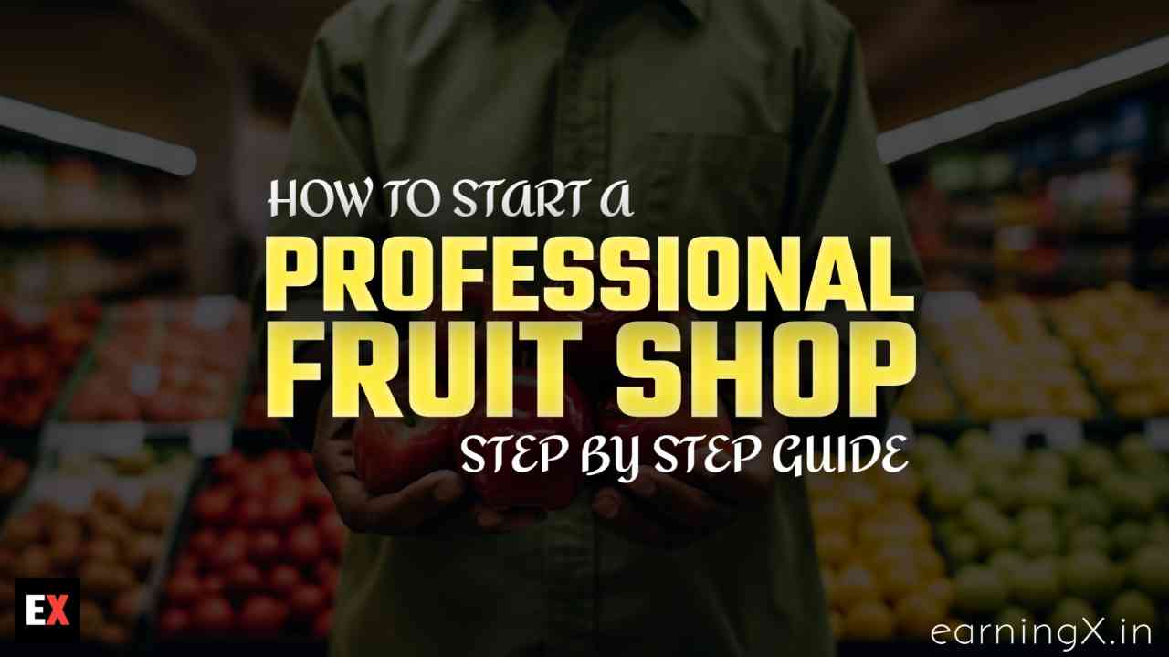 Professional Fruit Shop कैसे शुरू करें - Step By Step Guide