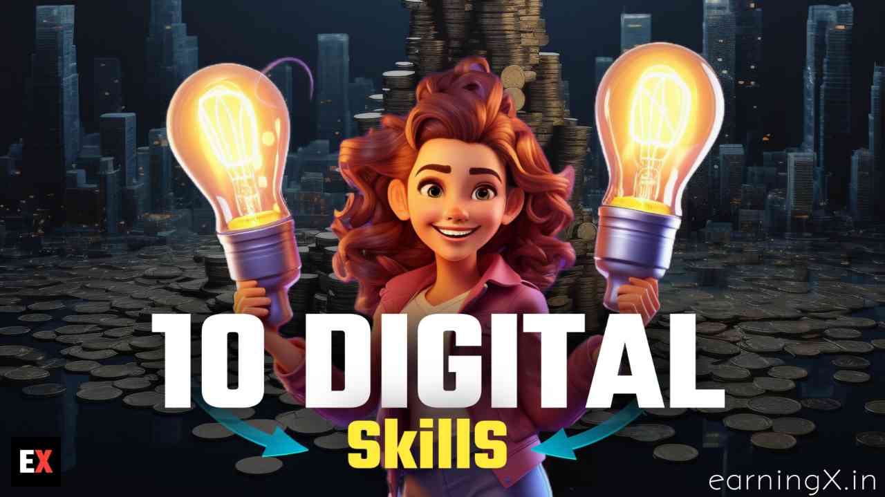 इन 10 Digital Skills से लाखों रुपए महीना कमाएं