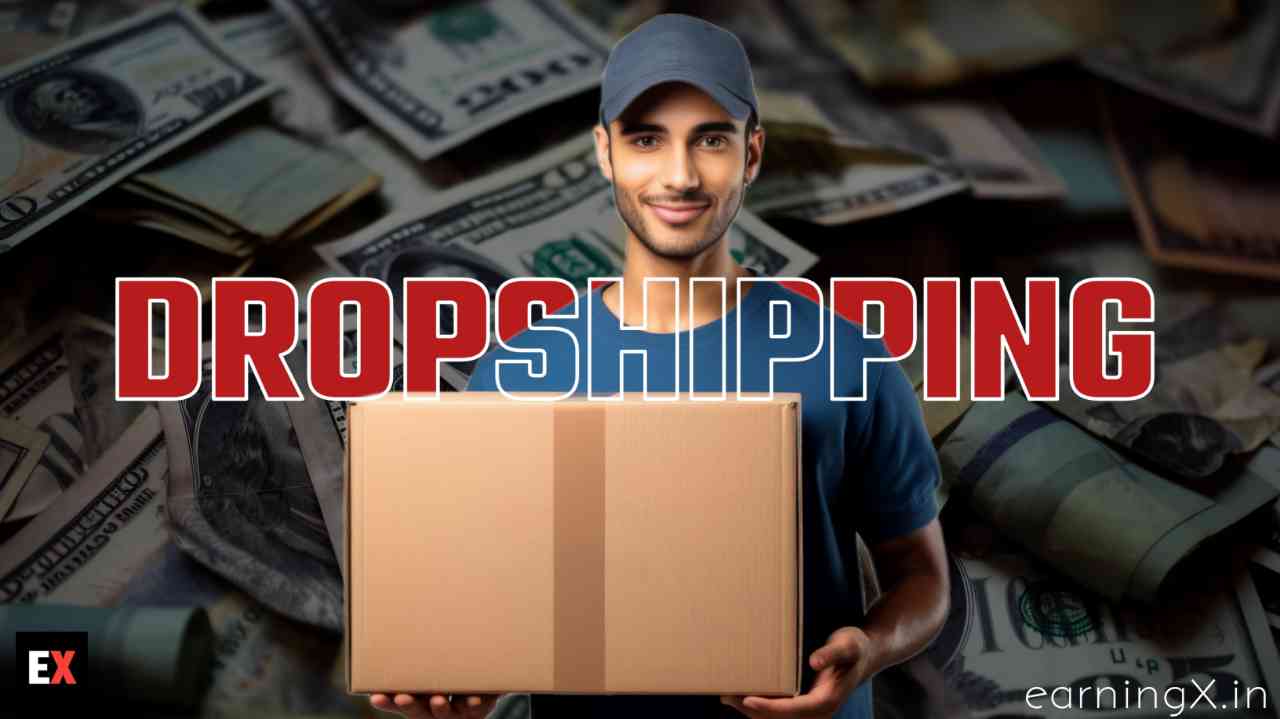 Dropshipping से 2024 में पैसे कैसे कमाएं - Step By Step Guide