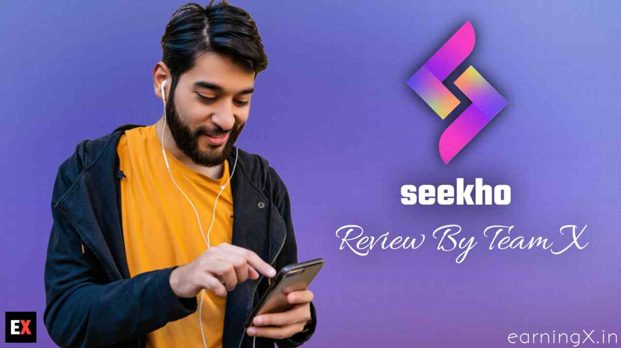 Seekho App से पैसे कमाएं - Review By Team X